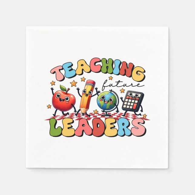 Teacher Gift | Teaching Future Leaders Napkins (Front)