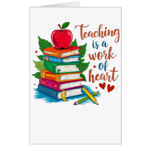 Teacher Gift Teaching Is A Work Of Heart Card