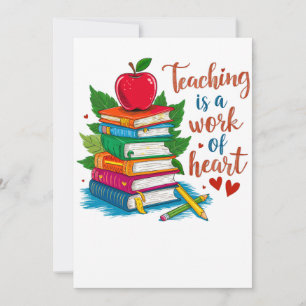 Teacher Gift   Teaching Is A Work Of Heart Invitation
