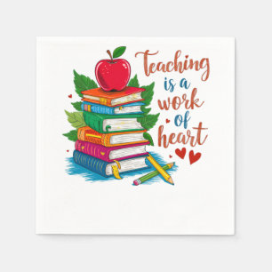 Teacher Gift Teaching Is A Work Of Heart Napkins