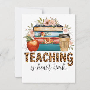 Teacher Gift Teaching Is Heart Work Invitation