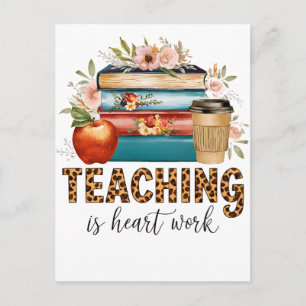 Teacher Gift   Teaching Is Heart Work Invitation Postcard
