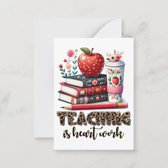 Teacher Gift | Teaching Is Heart Work Note Card (Front)