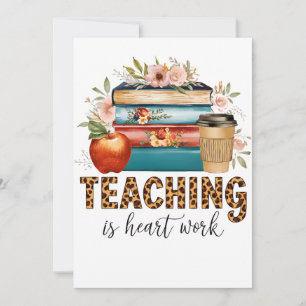 Teacher Gift Teaching Is Heart Work Note Card