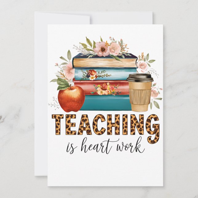 Teacher Gift | Teaching Is Heart Work Note Card (Front)
