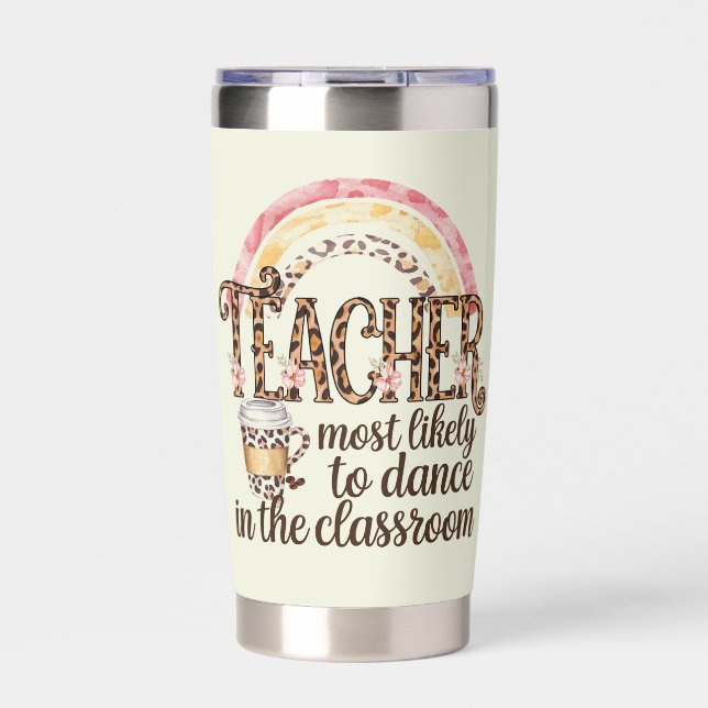 Teacher Gifts Funny Most Likely To Sayings Quotes  Insulated Tumbler (Front)