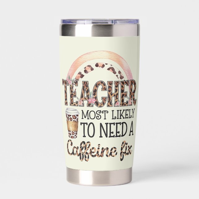 Teacher Gifts Funny Most Likely To Sayings Quotes  Insulated Tumbler (Front)