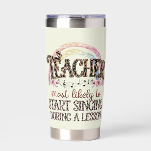 Teacher Gifts Funny Most Likely To Sayings Quotes Insulated Tumbler