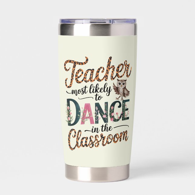 Teacher Gifts Funny Most Likely To Sayings Quotes  Insulated Tumbler (Front)