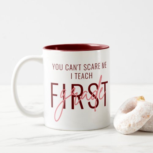 Teacher Gifts You Cant Scare Me I Teach Modern Two_Tone Coffee Mug