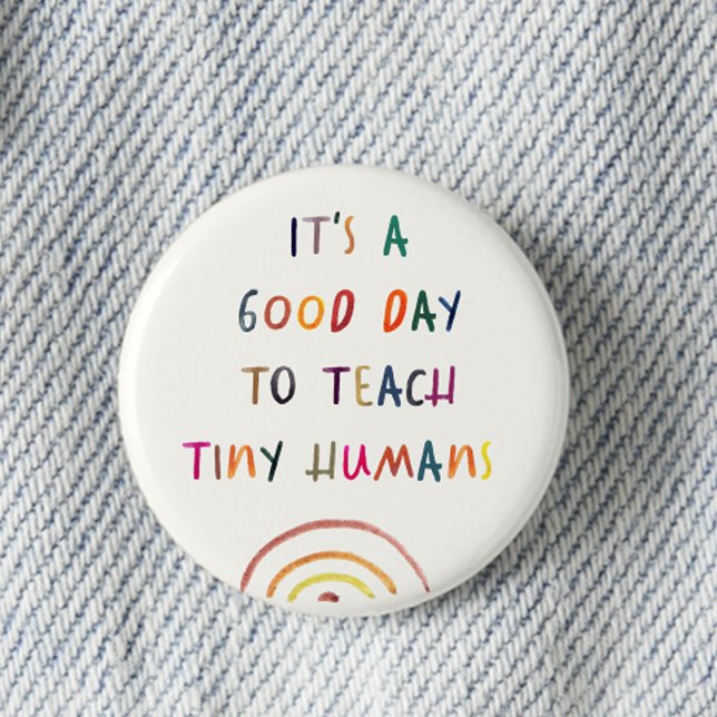 Teacher Good Day Tiny Humans Modern Fun Typography Button (Creator Uploaded)