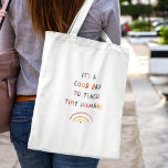 Teacher Good Day Tiny Humans Modern Fun Typography Tote Bag<br><div class="desc">Fun Teacher tote bag reading IT'S A GOOD DAY TO TEACH TINY HUMANS in a watercolor rainbow design. Bright and modern teacher appreciation gift! For a version with a customizable teacher name please go here: https://www.zazzle.com/teacher_good_day_tiny_humans_modern_fun_typography_tote_bag-149696480703236833</div>