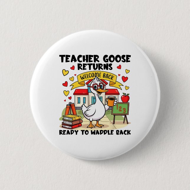 Teacher Goose Returns  Button (Front)