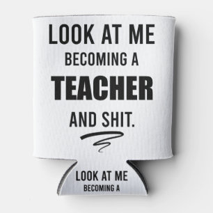 Teacher Graduation Gift Funny Teacher Gift T-Shirt Can Cooler