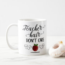 Teacher Hair Don't Care typography teachers Coffee Mug