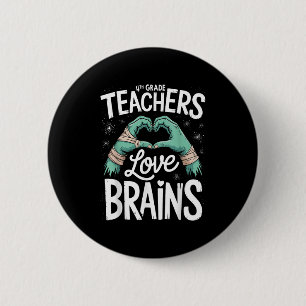 Teacher Halloween S 4th Grade Teachers Love Brains Button