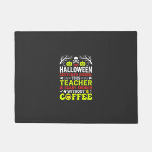 Teacher Halloween Scary Enough Coffee Design_1 Doormat