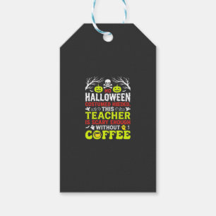 Teacher Halloween Scary Enough Coffee Design_1 Gift Tags