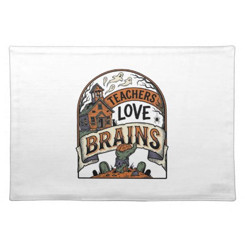 Teacher Halloween Shirt Teachers Love Brains_1 Cloth Placemat