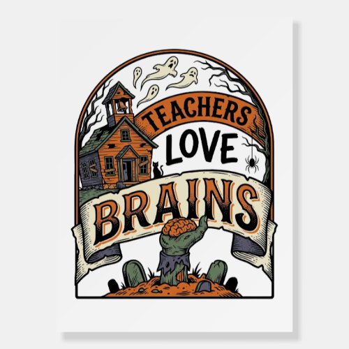 Teacher Halloween Shirt Teachers Love Brains_1 Foam Board