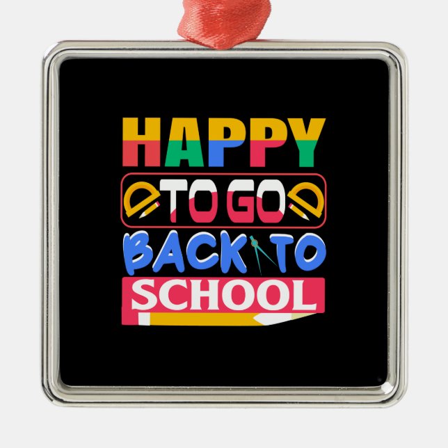 Teacher Happy To Go Back To School Metal Ornament (Front)