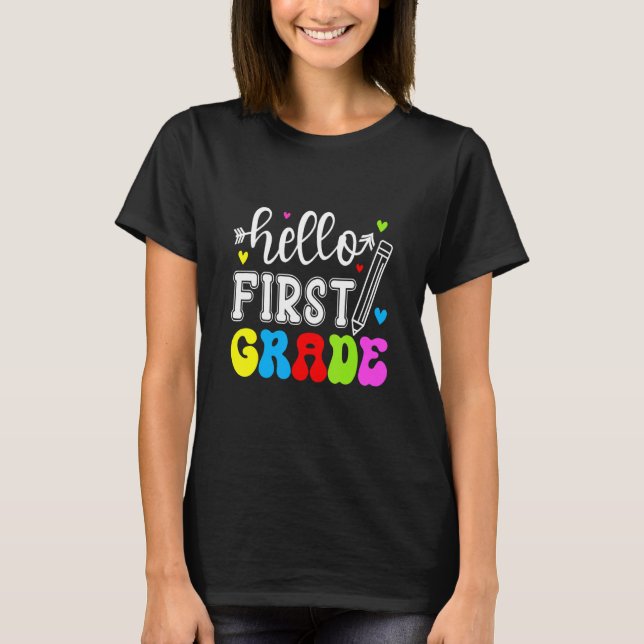 Teacher Hello First Grade Fun 1st Grade Back To Sc T-Shirt (Front)
