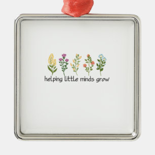 Teacher Helping Little Minds Grow Metal Ornament