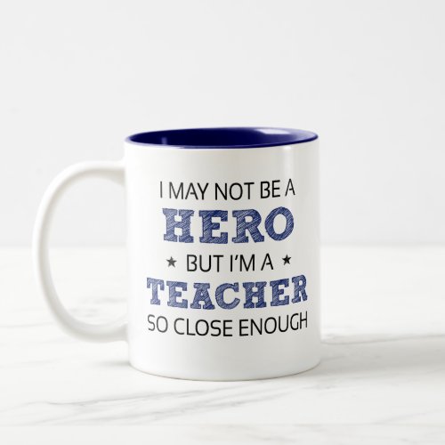 Teacher Hero Humor Novelty Two_Tone Coffee Mug