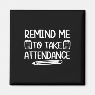 Teacher Humor Fun Inside Joke Remind Me To Take At Magnet