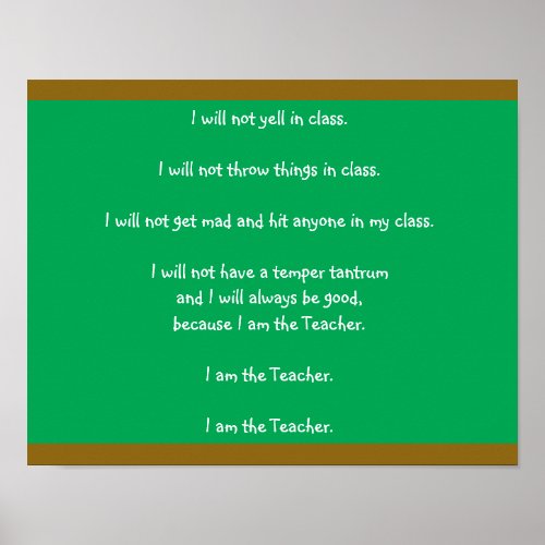 Teacher Humor  I am the Teacher Blackboard Post Poster