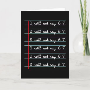 Teacher Humor Tee I Will Not Say 67 Funny School Card