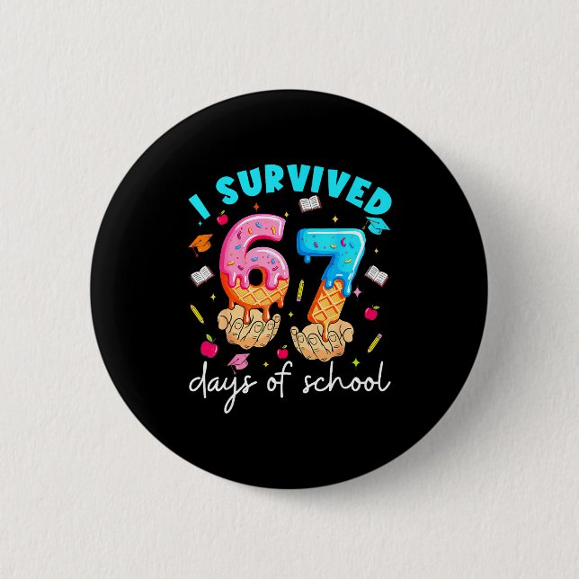 Teacher I Survived 67 Days Of School Funny Meme Ba Button (Front)