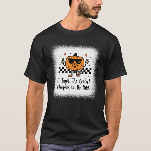 Teacher I Teach the Coolest Pumpkins in the Patch  T-Shirt (Front)