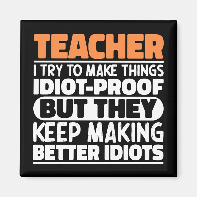 Teacher I Try To Make Things Funny Saying Teaching Magnet (Front)