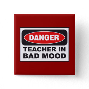 TEACHER IN BAD MOOD PIN