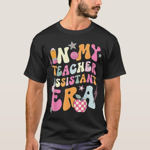 Teacher In My Teacher Assistant Era Back To School T_Shirt