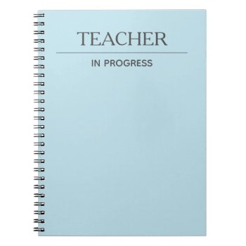 Teacher In Progress Simple Custom Pastel Blue Notebook by ops2014 at Zazzle
