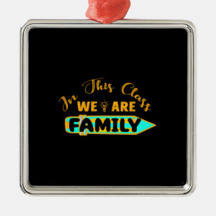Teacher In This Class We Are Family Metal Ornament