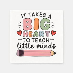 Teacher It Takes A Big Heart To Teach Little Minds Napkins