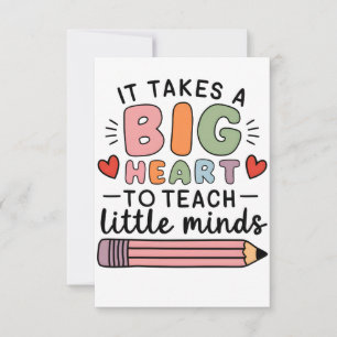 Teacher It Takes A Big Heart To Teach Little Minds Note Card