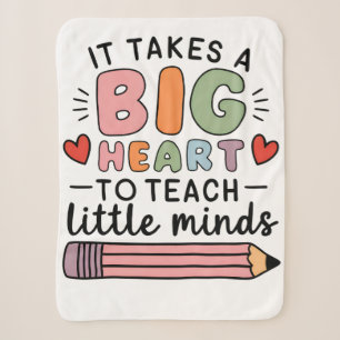 Teacher It Takes A Big Heart To Teach Little Minds Sherpa Blanket