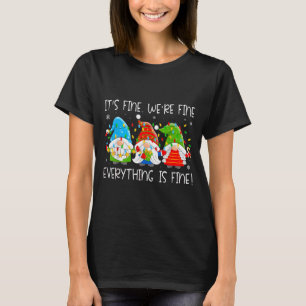 Teacher It's Fine We're Fine Everything Is Fine Gn T-Shirt