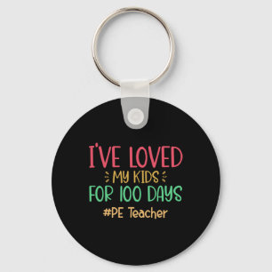 Teacher I've Loved My Kids For 100 Days Of School Keychain