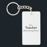Teacher Keychain<br><div class="desc">A fun design for a sassy and fun loving teacher.</div>