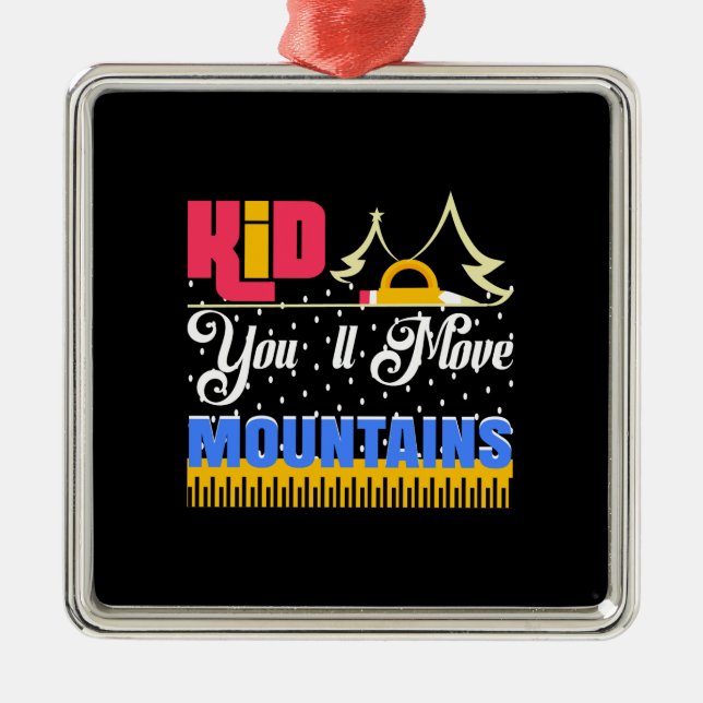 Teacher Kid You Will Move Mountains Metal Ornament (Front)