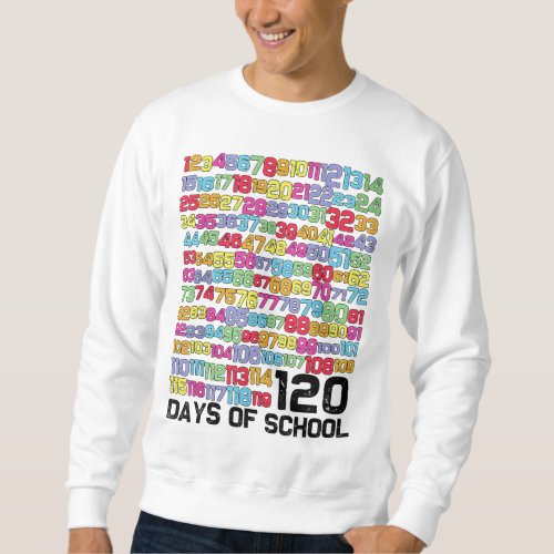 Teacher Kids 120 Days Math Numbers Sweatshirt