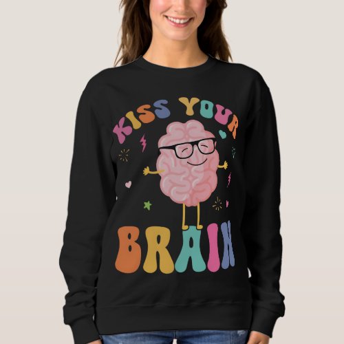 Teacher kiss your brain student Cute Funny Back To Sweatshirt
