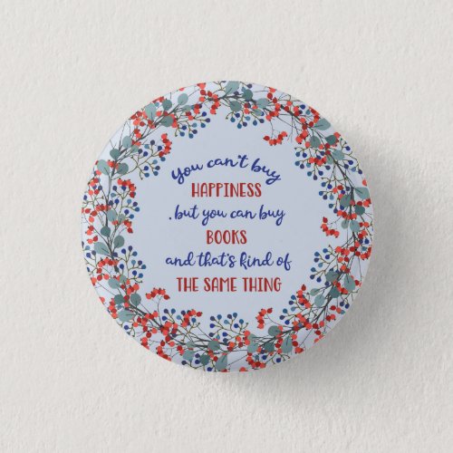 Teacher Librarian Book Lover Floral Happiness Button