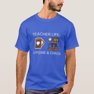 Teacher Life Caffeine & Chaos T-Shirt