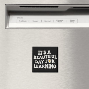 Teacher Life Gift Its a Beautiful Day for Learning Magnet